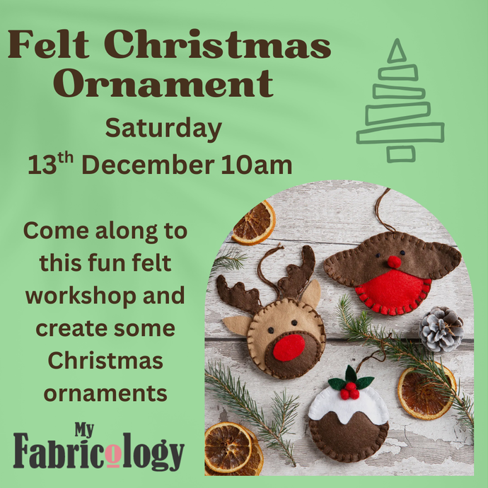 Felt Christmas Ornament Workshop -  Saturday 13th December 2025 - 10am to 12.30pm