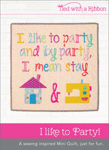 Load image into Gallery viewer, I Like To Party - Mini Quilt Pattern by Tied with a Ribbon