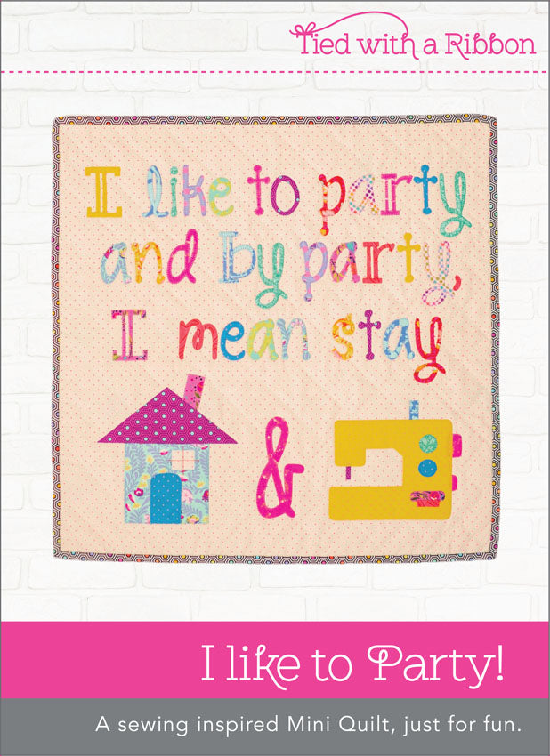 I Like To Party - Mini Quilt Pattern by Tied with a Ribbon