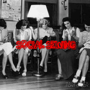 Thursday Social Sewing 25th March 2021
