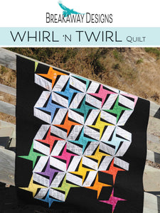 Whirl ‘n Twirl Quilt Paper Pattern by Breakaway Designs